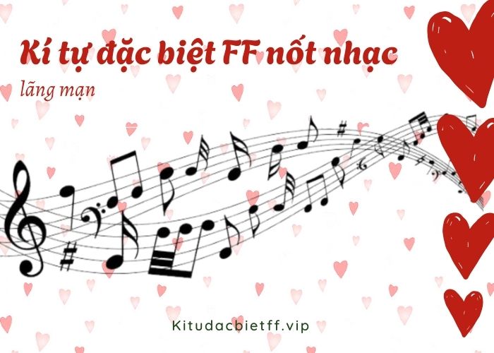 kí tự đặc biệt free fire nốt nhạc lãng mạn