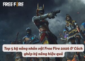 các kỹ năng nhân vật trong Free Fire