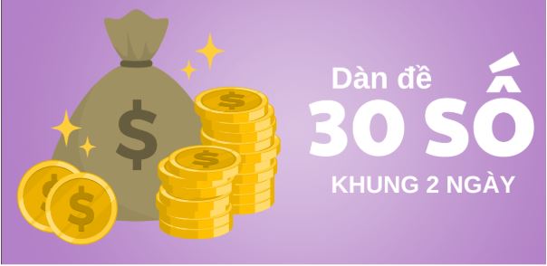 Dàn đề 30 số khung 2 ngày là gì và vì sao được nhiều người quan tâm?