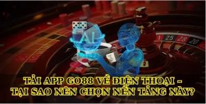 Tải App Go88 Về Điện Thoại – Tại Sao Nên Chọn Nền Tảng Này?